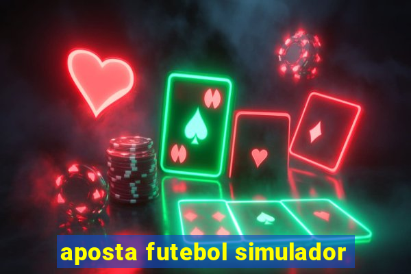 aposta futebol simulador